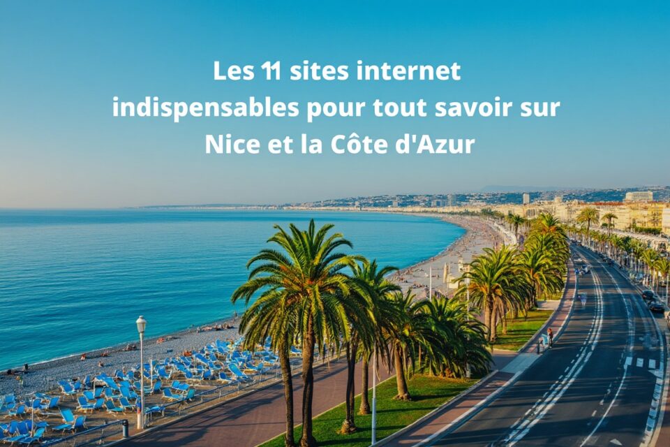 Les 11 sites internet indispensables pour tout savoir sur Nice et la Côte d’Azur